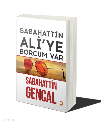 Sabahattin Ali’ye Borcum Var - Sabahattin Gencal