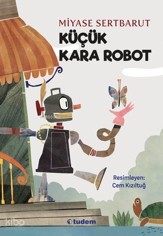 Küçük Kara Robot - Miyase Sertbarut
