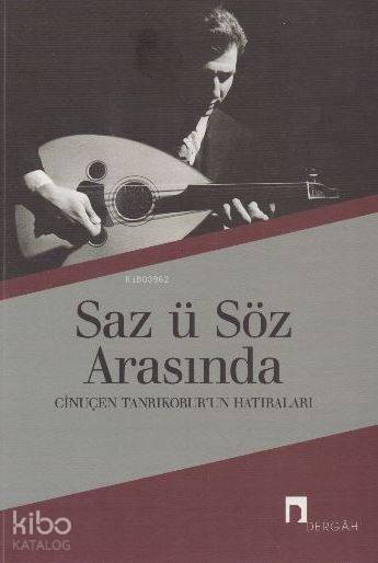 Saz ü Söz Arasında - Cinuçen Tanrıkorur