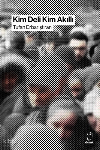 Kim Deli Kim Akıllı - Tufan Erbarıştıran