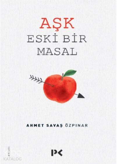 Aşk Eski Bir Masal - Ahmet Savaş Özpınar