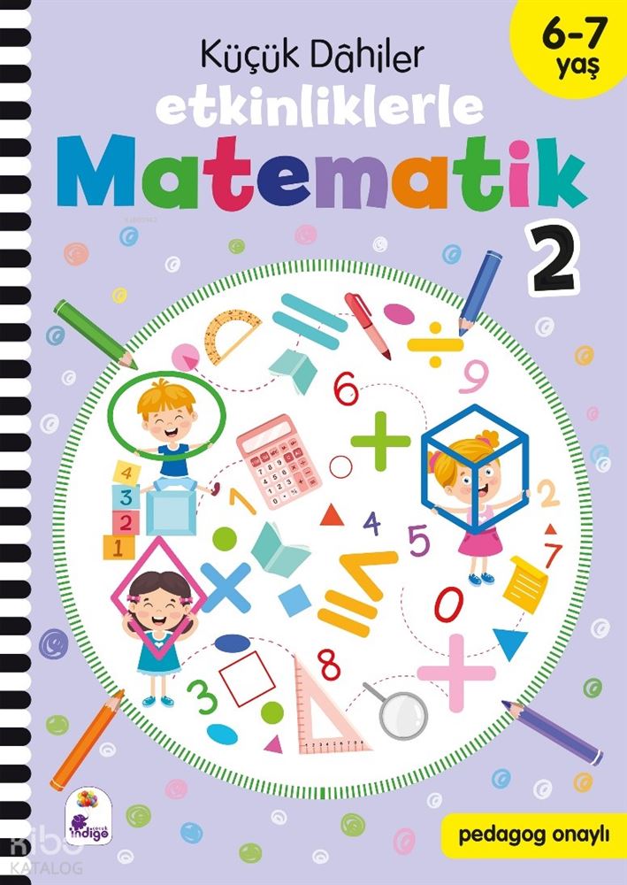 ETKİNLİKLERLE MATEMATİK 2 ( 6 - 7 YAŞ ) KÜÇÜK DAHİLER