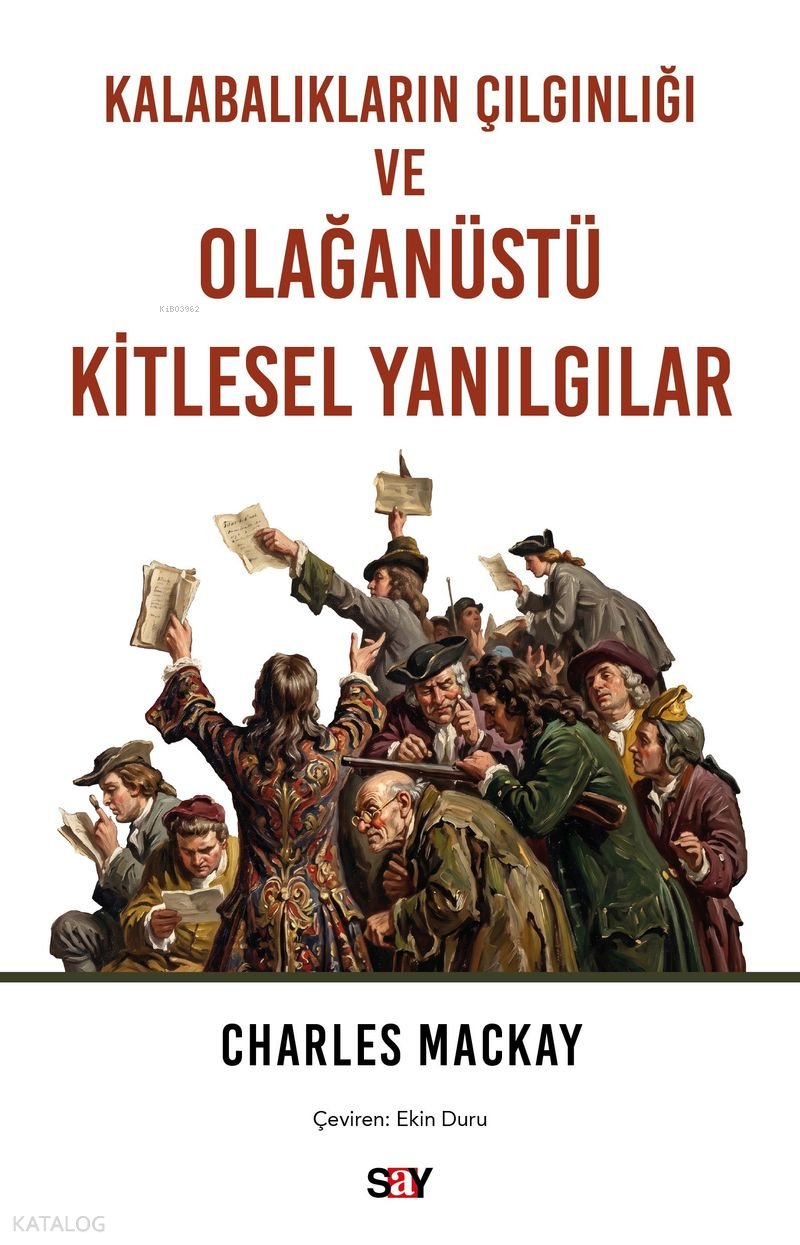 Kalabalıkların Çılgınlığı ve Olağanüstü Kitlesel Yanılgılar