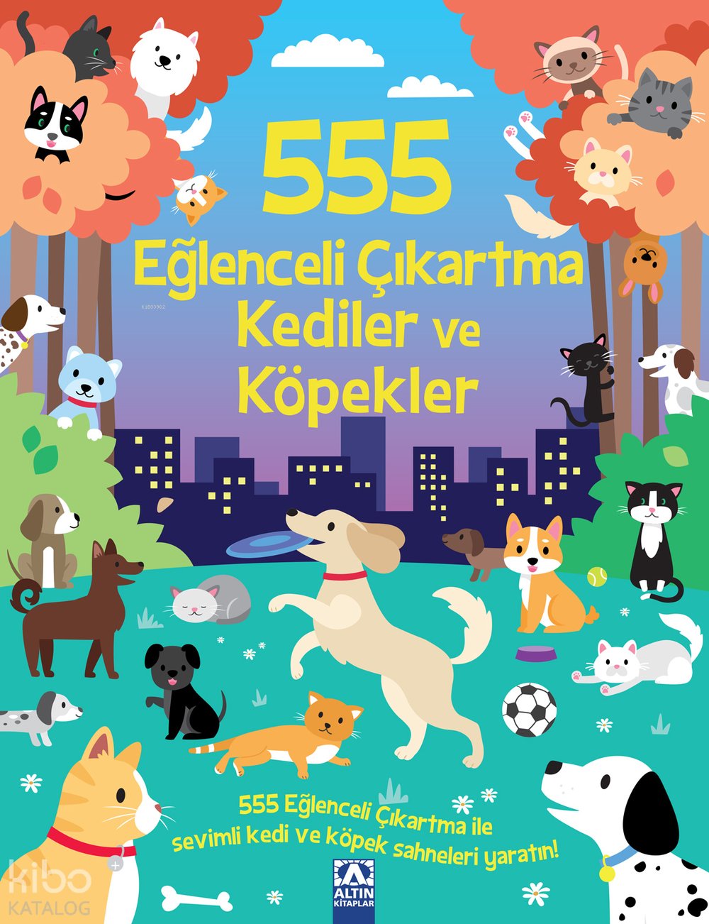 555 Eğlenceli Çıkartma Kediler ve Köpekler - Kolektif
