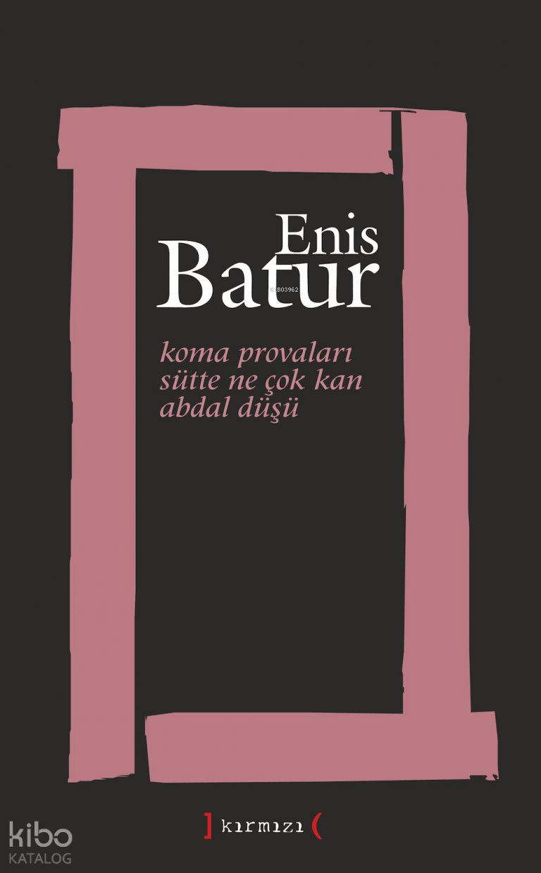 Koma Provaları - Sütte Ne Çok Kan - Abdal Düşü - Enis Batur