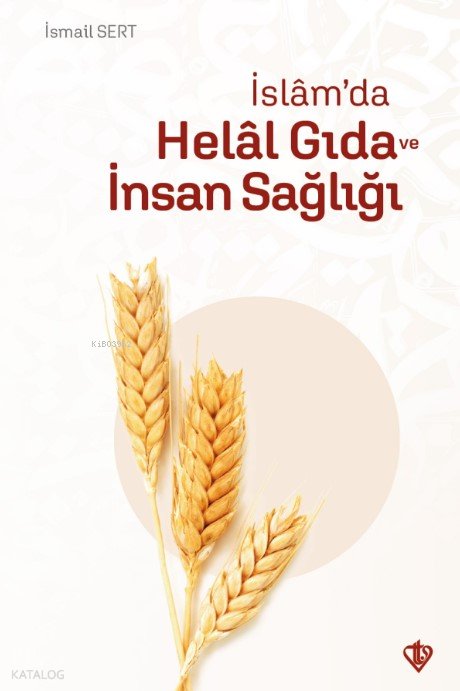 İslam’da Helal Gıda ve İnsan Sağlığı