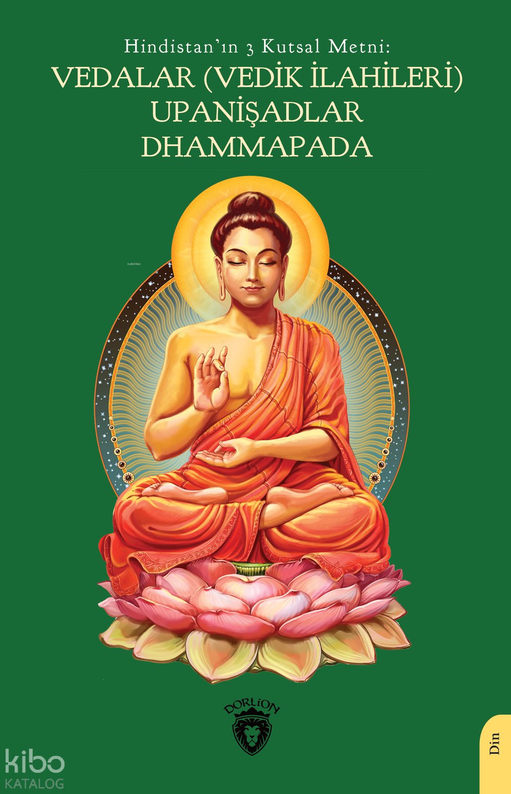 Hindistan’ın 3 Kutsal Metni: Vedalar (Vedik İlahileri), Upanişadlar, Dhammapada
