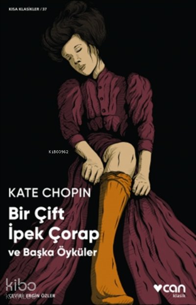 Bir Çift İpek Çorap Ve Başka Öyküler - Kate Chopin