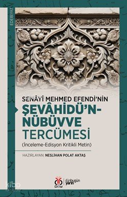 Senâyî Mehmed Efendi’nin Şevâhîdü’n-Nübüvve Tercümesi