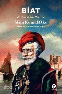 Biat - Bir Turgut Reis Hikayesi - Mim Kemal Öke