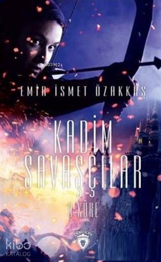 Kadim Savaşçılar 9 Küre - Emir İsmet Özakkaş