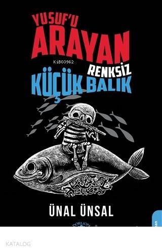 Yusuf'u Arayan Renksiz Küçük Balık