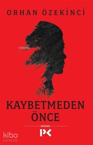 Kaybetmeden Önce