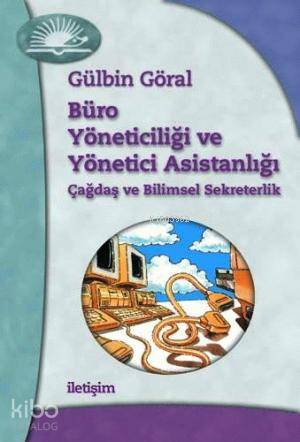 Büro Yöneticiliği ve Yönetici Asistanlığı - Gülbin Göral