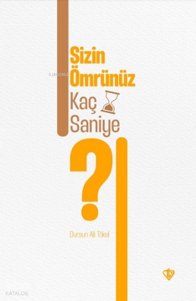 Sizin Ömrünüz Kaç Saniye