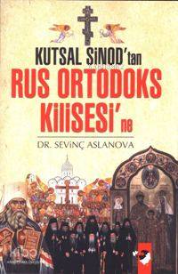 Kutsal Sinod´tan Rus Ortodoks Kilisesi´ne - Sevinç Aslanova