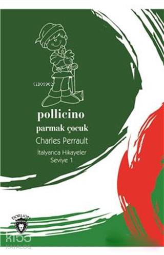 Pollicino / Parmak Çocuk - İtalyanca Hikayeler Seviye 1 - Charles Perrault