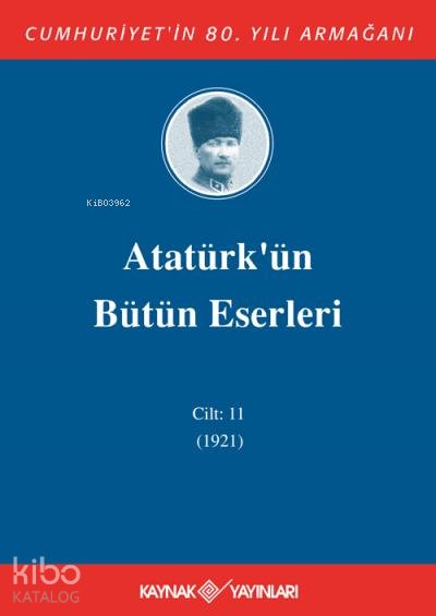 Atatürk'ün Bütün Eserleri 11. Cilt ( 1921 )