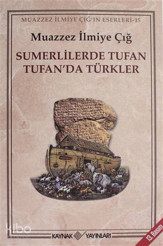 Sumerlilerde Tufan Tufan'da Türkler - Muazzez İlmiye Çığ