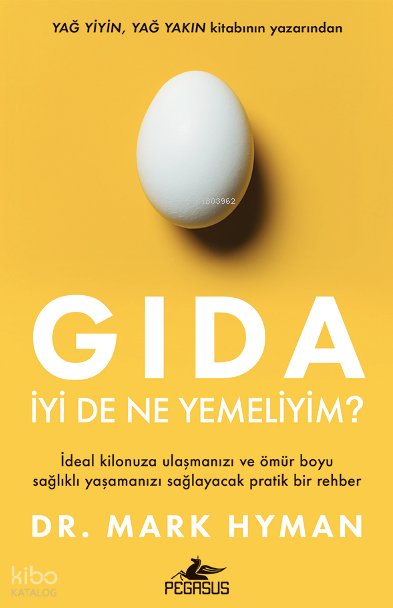 Gıda: İyi De Ne Yemeliyim ? - Mark Hyman