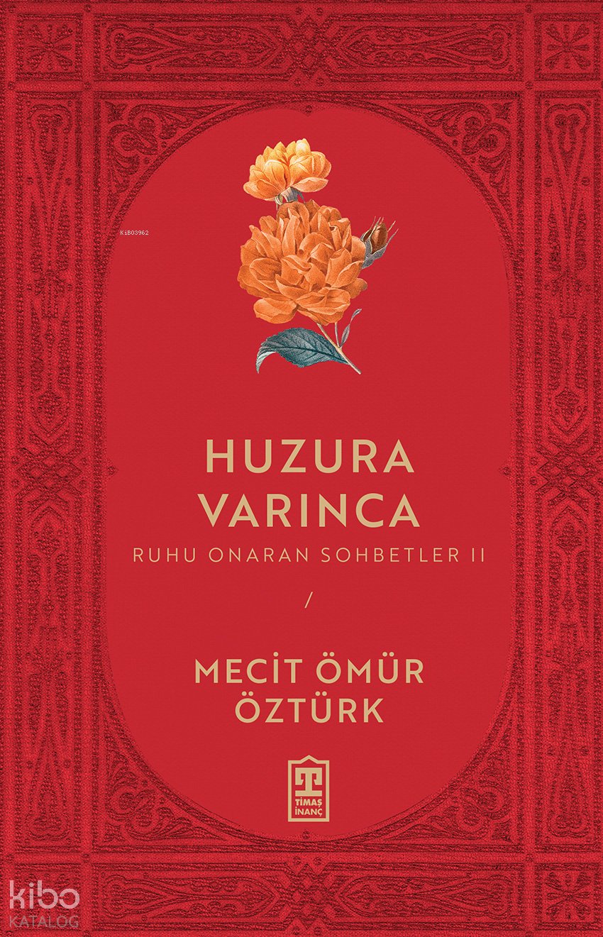 Huzura Varınca - Ruhu Onaran Sohbetler 2 - Mecit Ömür Öztürk