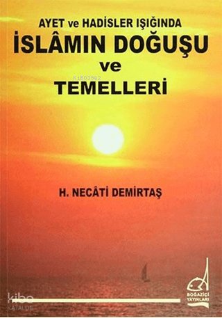 İslam'ın Doğuşu ve Temelleri - H. Necati Demirtaş