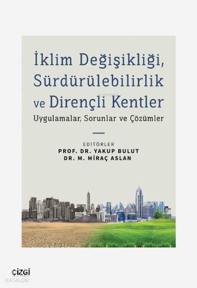 İklim Değişikliği, Sürdürülebilirlik ve Dirençli Kentler - Yakup Bulut