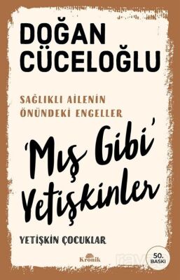 MIŞ GİBİ YETİŞKİNLER - Doğan Cüceloğlu