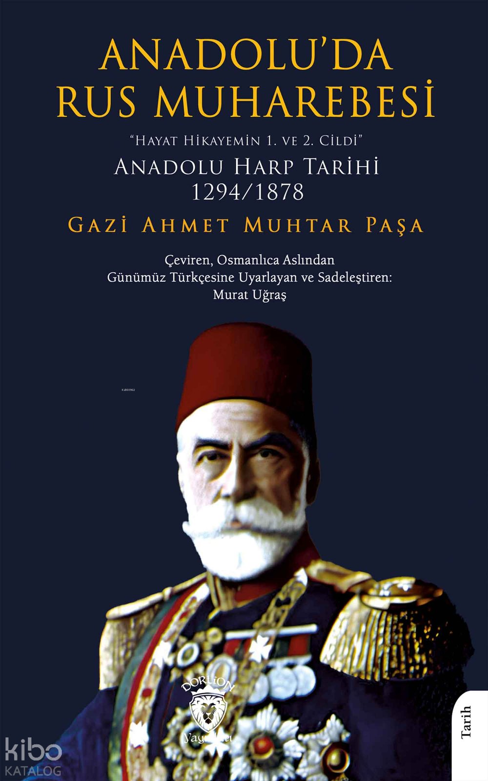Anadolu'da Rus Muharebesi - Gazi Ahmet Muhtar Paşa