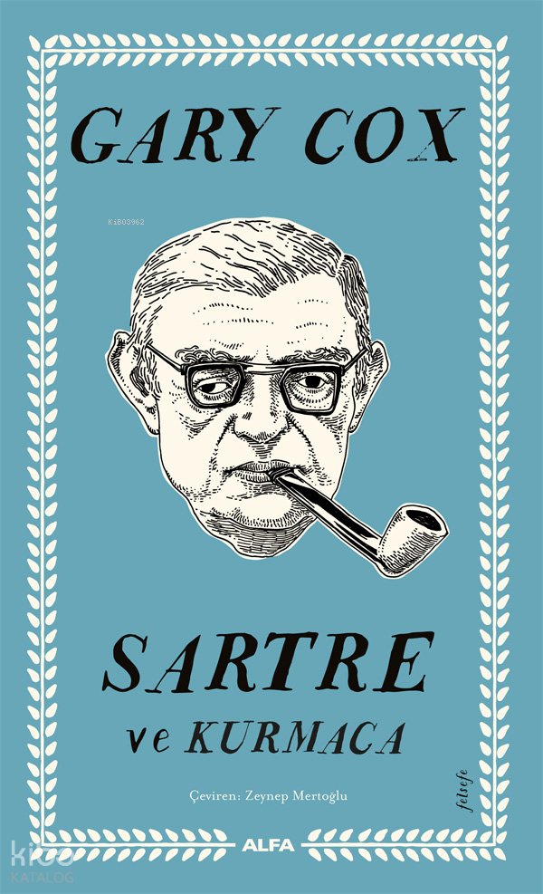Sartre ve Kurmaca - Gary Cox