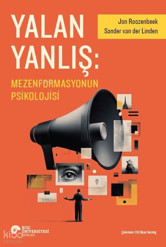 Yalan Yanlış: Mezenformasyonun Psikolojisi