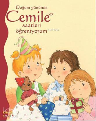 Doğum Gününde Cemile ile Saatleri Öğreniyorum