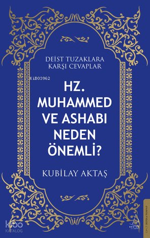 Hz. Muhammed ve Ashabı Neden Önemli? - Kubilay Aktaş
