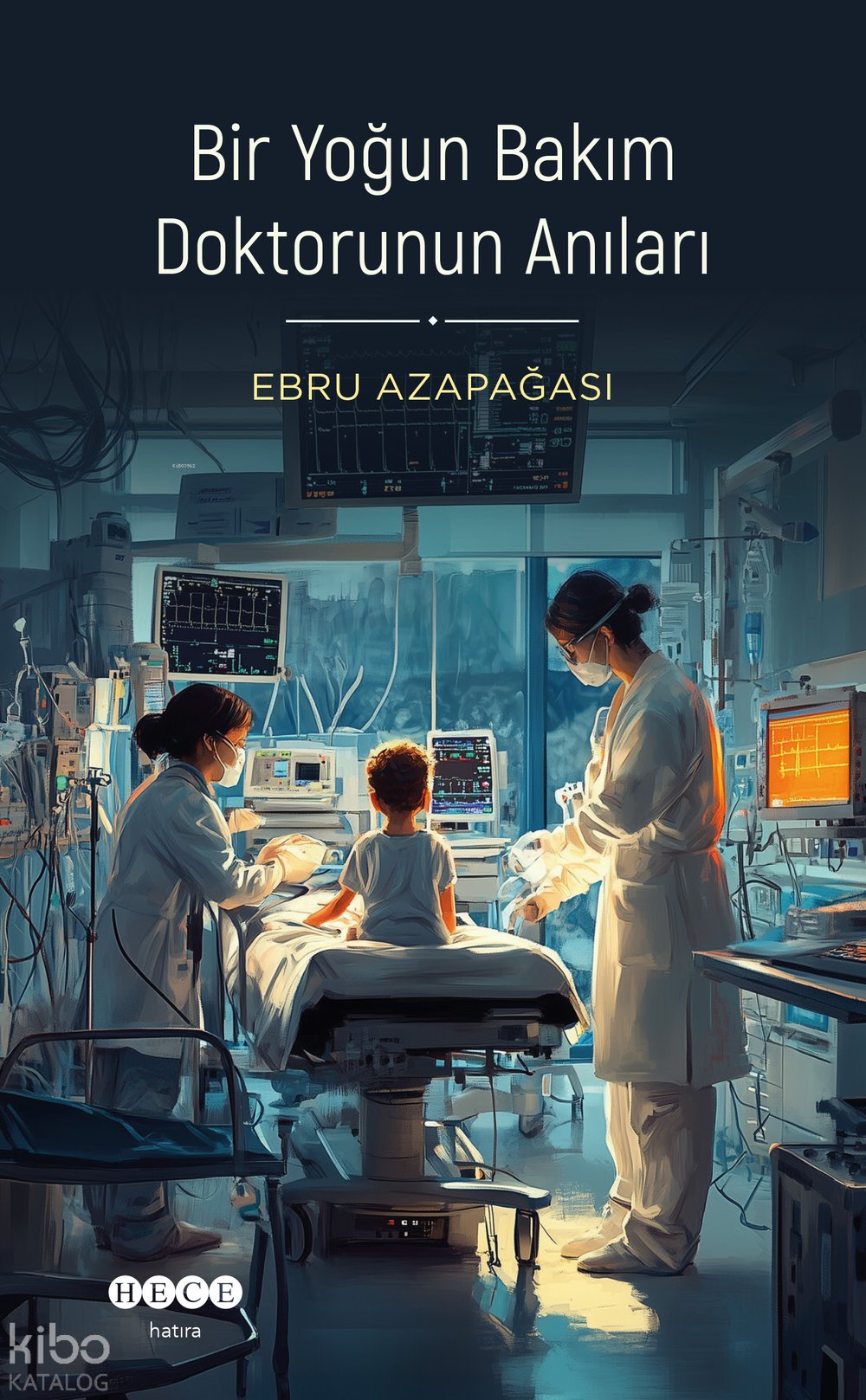 Bir Yoğun Bakım Doktorunun Anıları