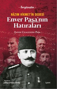 Nâzım Hikmet’in Dedesi Enver Paşa’nın Hatırları - Sergüzeştim