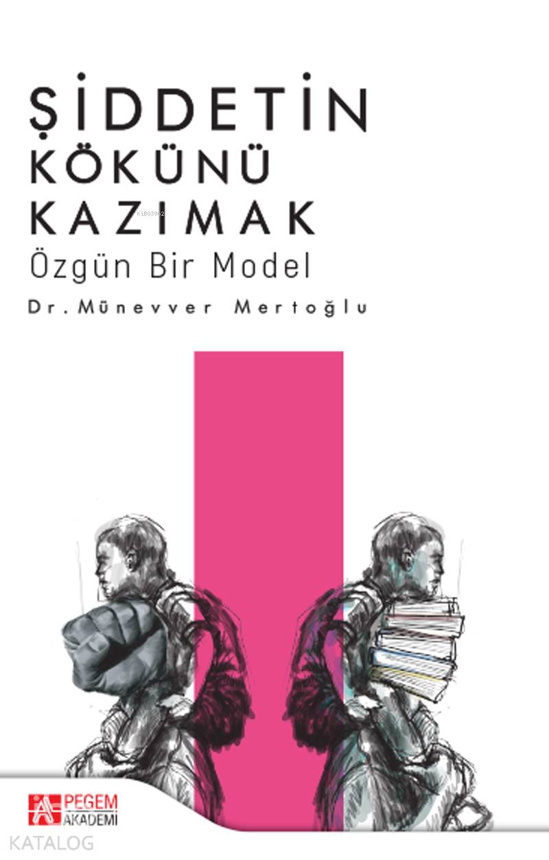 Şiddetin Kökünü Kazımak - Münevver Mertoğlu