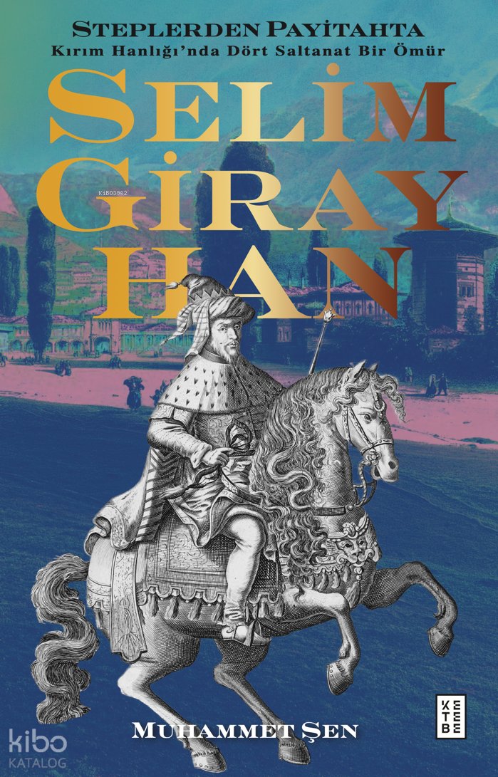 Steplerden Payitahta: Selim Giray Han