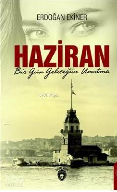 Haziran Bir Gün Geleceğim Unutma - Erdoğan Ekiner