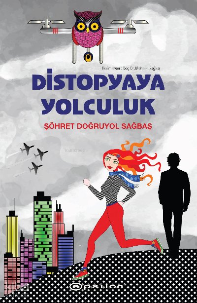 Distopyaya Yolculuk (Karton Kapak) - Şöhret Doğruyol Sağbaş