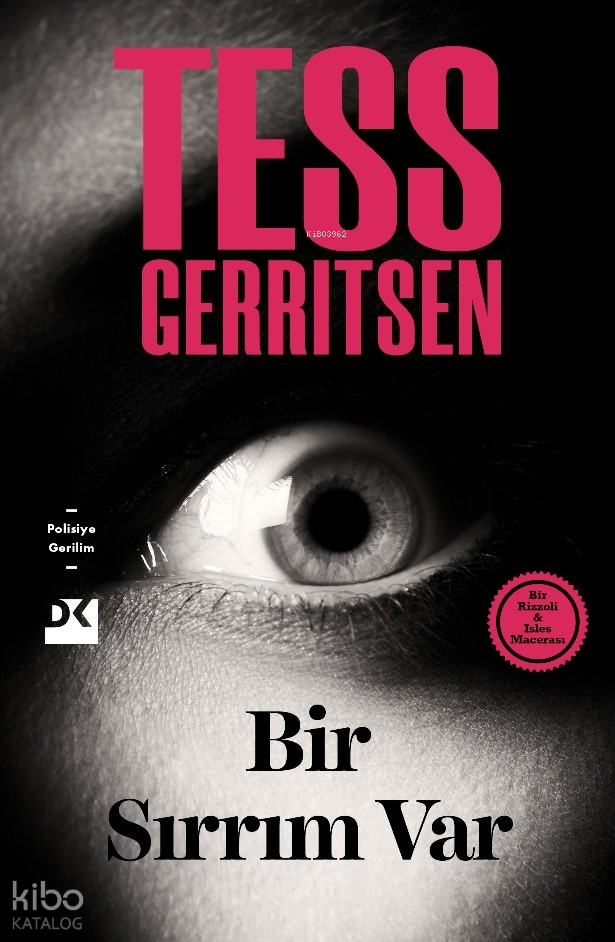 BİR SIRRIM VAR / TESS GERRITSEN - Tess Gerritsen