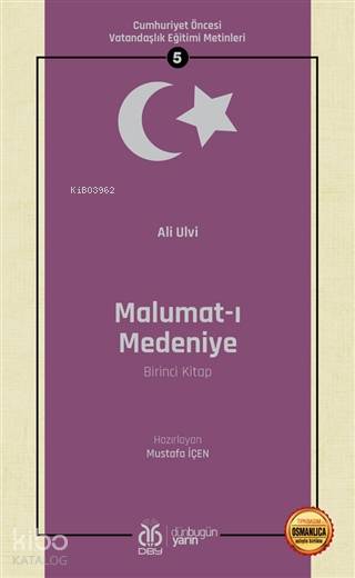 Malumat-ı Medeniye (Birinci Kitap - Osmanlıca Aslıyla Birlikte) - Ali Ulvi