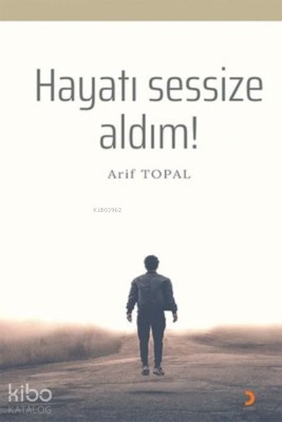 Hayatı Sessize Aldım! - Arif Topal