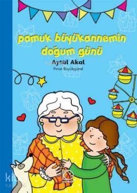Pamuk Büyükannemin Doğum Günü - Aytül Akal