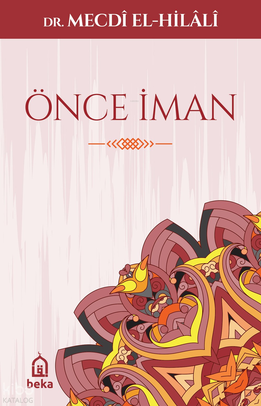 Önce İman - Mecdi El-Hilali