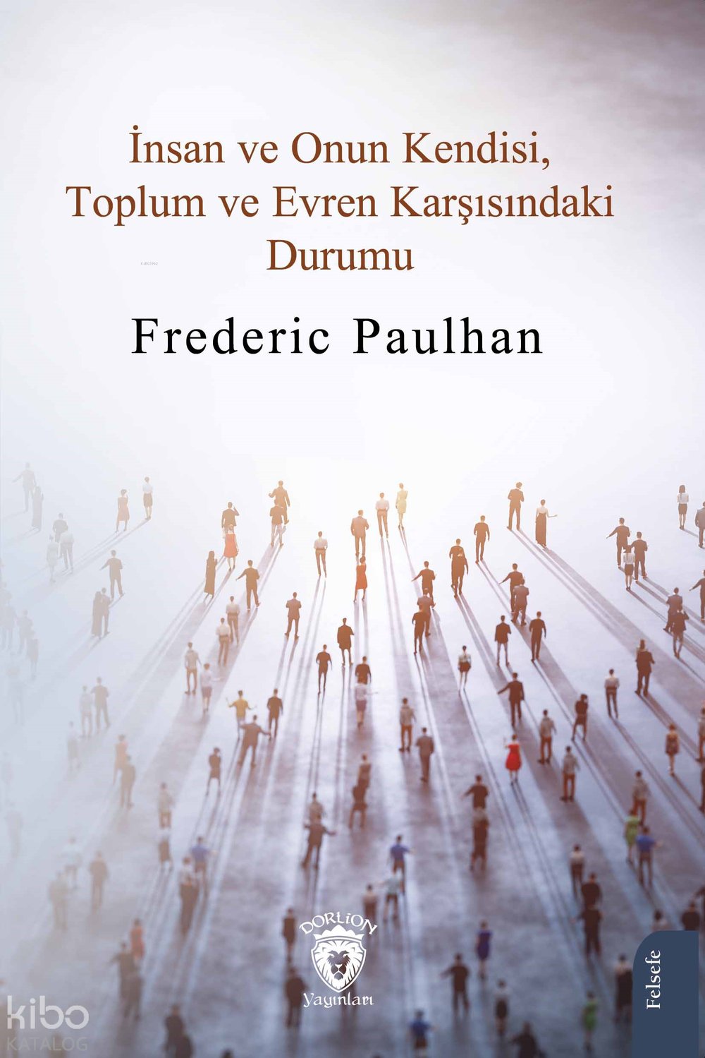 İnsan ve Onun Kendisi, Toplum ve Evren Karşısındaki Durumu - Frédéric Paulhan