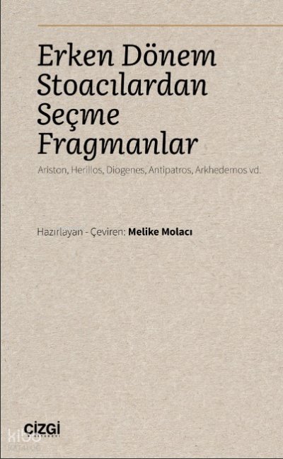 Erken Dönem Stoacılardan Seçme Fragmanlar ) - Melike Molacı