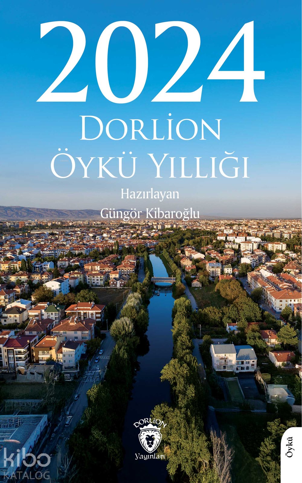2024 Dorlion Öykü Yıllığı - Güngör Kibaroğlu