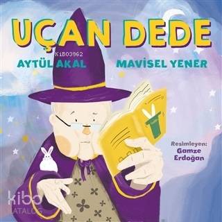 Uçan Dede - Aytül Akal, Mavisel Yener
