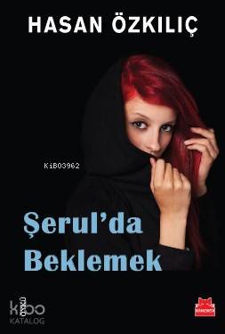 Şerul'da Beklemek - Hasan Özkılıç