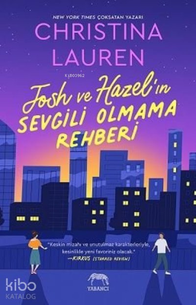 Josh ve Hazel'ın Sevgili Olmama Rehberi - Christina Lauren